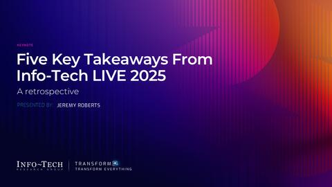 Content thumbnail for Five Key Takeaways From Info-Tech LIVE 2025