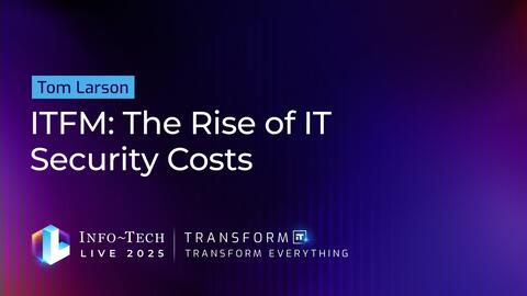 Content thumbnail for ITFM: The Rise of IT Security Costs